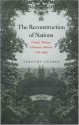 The Reconstruction of Nations: Poland, Ukraine, Lithuania, Belarus, 1569-1999 - Timothy Snyder