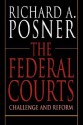 The Federal Courts: Challenge and Reform - Richard A. Posner