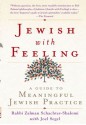 Jewish With Feeling: A Guide to Meaningful Jewish Practice - Zalman Schachter, Zalman Schachter, Joel Segel