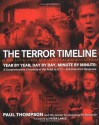 The Terror Timeline: Year by Year, Day by Day, Minute by Minute: A Comprehensive Chronicle of the Road to 9/11--and America's Response - Paul Thompson, Center for Cooperative Research