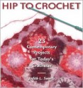 Hip to Crochet - Judith L. Swartz