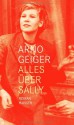 Alles über Sally - Arno Geiger