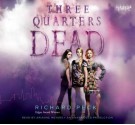 Three Quarters Dead - Richard Peck, Ariadne Meyers