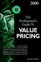 The Professional's Guide To Value Pricing: 2000 - Ronald J. Baker