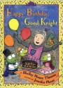 Happy Birthday, Good Knight - Shelley Moore Thomas, Jennifer Plecas