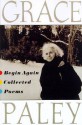 Begin Again: Collected Poems - Grace Paley