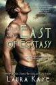 East of Ecstasy - Laura Kaye