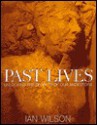 Past Lives: Unlocking the Secrets of Our Ancestors - Ian Wilson