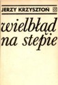 Wielbłąd na stepie - Jerzy Krzysztoń