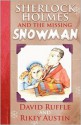 Sherlock Holmes and The Missing Snowman - David Ruffle, Rikey Austin