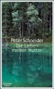 Die Lieben meiner Mutter (German Edition) - Peter Schneider