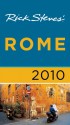 Rick Steves' Rome 2010 (Rick Steves' City and Regional Guides) - Rick Steves, Gene Openshaw