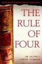 The Rule of Four - Ian Caldwell, Dustin Thomason