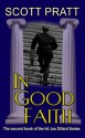 In Good Faith (Joe Dillard Series No. 2) - Scott Pratt