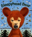 Sleepyhead Bear: - Lisa Westberg Peters, Ian Schoenherr