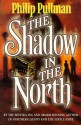 The Shadow in the North - Philip Pullman