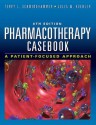 Pharmacotherapy Casebook: A Patient-Focused Approach, Eighth Edition (PHARMACOTHERAPY CASEBOOK ( SCHWINGHAMMER)) - Terry Schwinghammer, Julia Koehler