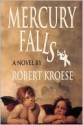 Mercury Falls (Book One of the Mercury Series) - Robert Kroese