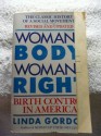 Woman's Body, Woman's Right - Linda Gordon