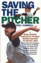 Saving the Pitcher: Preventing Pitcher Injuries in Modern Baseball - Will Carroll