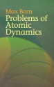 Problems of Atomic Dynamics - Max Born