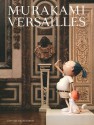 Murakami Versailles - Philippe Dagen, Jill Gasparina, Takashi Murakami