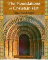 The Foundations of Christian Art (Sacred Art in Tradition) - Titus Burckhardt, Michael Oren Fitzgerald, Keith Critchlow