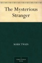 The Mysterious Stranger - Mark Twain