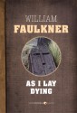 As I Lay Dying - William Faulkner