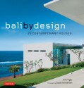 Bali By Design: 25 Contemporary Houses - Kim Inglis, Jacob Termansen