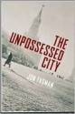 The Unpossessed City - Jon Fasman