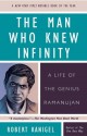 The Man Who Knew Infinity - Robert Kanigel