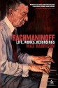 Rachmaninoff: Life, Works, Recordings - Max Harrison