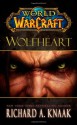 World of Warcraft: Wolfheart - Richard A. Knaak