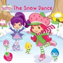 The Snow Dance (Strawberry Shortcake) - Amy Ackelsberg, Laura Thomas