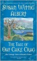 The Tale of Oat Cake Crag - Susan Wittig Albert