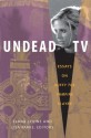 Undead TV: Essays on Buffy the Vampire Slayer - Elana Levine, Lisa Ann Parks, Mary Celeste Kearney, Susan Murray