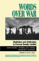 Words Over War (Carnegie Commission on Preventing Deadly Conflict) - Melanie Greenberg, John H. Barton, Margaret E. McGuinness, William J. Bien, Peter Bouckaert, Alan Hanson, Arthur Khachikian, Kevin King, Mark Laudy, Tali Levy, Barbara Messing, Joel Stettenheim, Rock Tang, Erika Weinthal