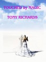 Touched by Magic: Human Dramas in the Paranormal World - Tony Richards