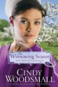 The Winnowing Season: Book Two in the Amish Vines and Orchards Series - Cindy Woodsmall