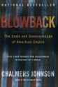 Blowback: The Costs and Consequences of American Empire - Chalmers Johnson