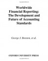 Worldwide Financial Reporting: The Development and Future of Accounting Standards - George J. Benston, Michael Bromwich, Robert E. Litan, Alfred Wagenhofer