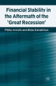 Financial Stability in the Aftermath of the 'Great Recession' - Philip Arestis, Elias Karakitsos