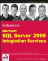 Professional Microsoft SQL Server 2008 Integration Services - Brian Knight, Erik Veerman, Grant Dickinson, Douglas Hinson