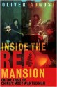 Inside the Red Mansion: On the Trail of China's Most Wanted Man - Oliver August