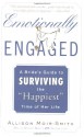 Emotionally Engaged: A Bride's Guide to Surviving the "Happiest" Time of Her Life - Allison Moir-Smith