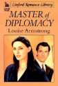 Master of Diplomacy - Louise Armstrong