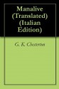 Manalive (Translated) (Italian Edition) - G.K. Chesterton, L. Carbone