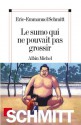 Le Sumo qui ne pouvait pas grossir (Littérature française) (French Edition) - Éric-Emmanuel Schmitt