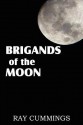 Brigands of the Moon - Ray Cummings